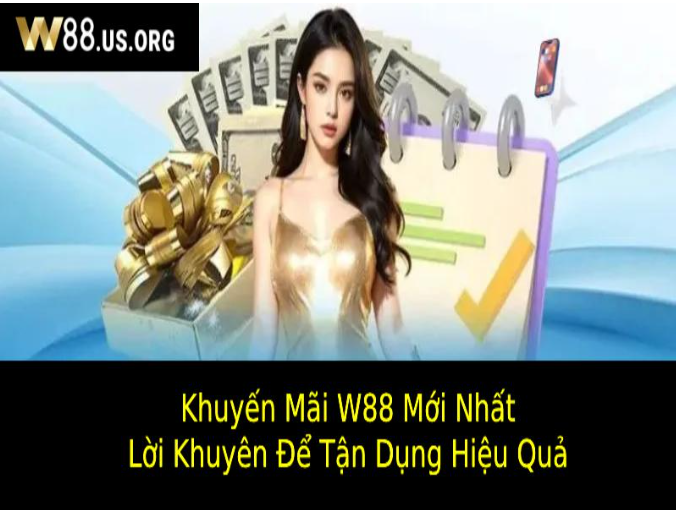 khuyen-mai-w88-moi-nhat-cap-nhap-uu-dai-hap-dan-hien-nay-74
